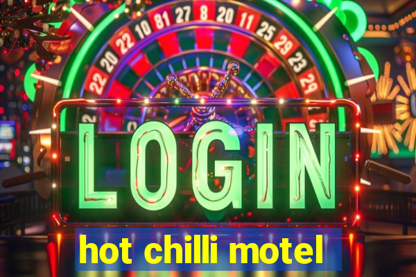 hot chilli motel